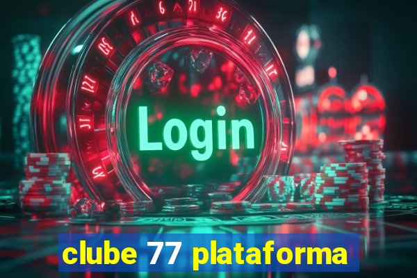 clube 77 plataforma